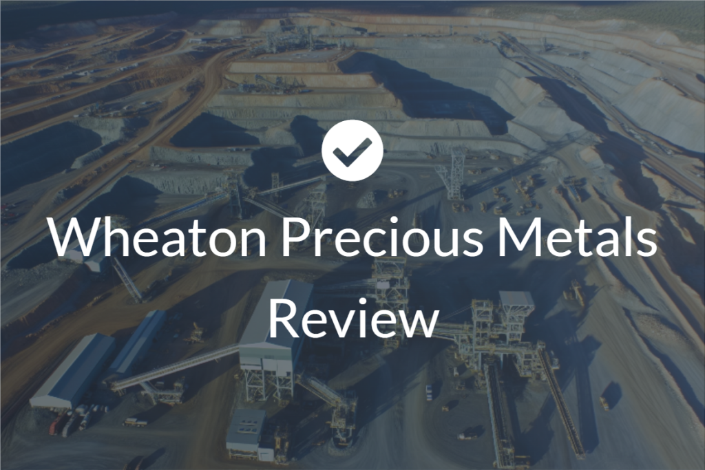 Wheaton Precious Metals Review